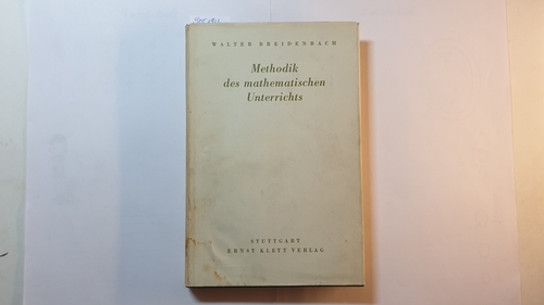 Breidenbach, Walter  Methodik des mathematischen Unterrichts 