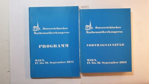 Diverse  VIII. Österreichischer Mathematikerkongress Wien, 17. bis 21. September 1973. VORTRAGSAUSZÜGE.+ Programm (1 BUCH + 1 Heft) 