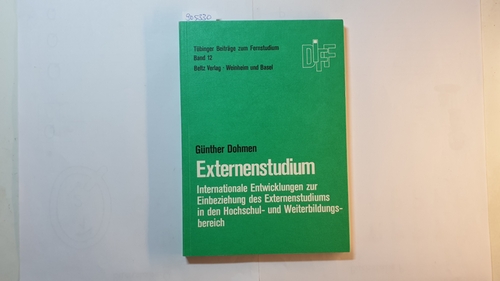 Dohmen, Günther  Externenstudium : Internationale Entwicklungen zur Einbeziehung des Externenstudiums in den Hochschul- und Weiterbildungsbereich 