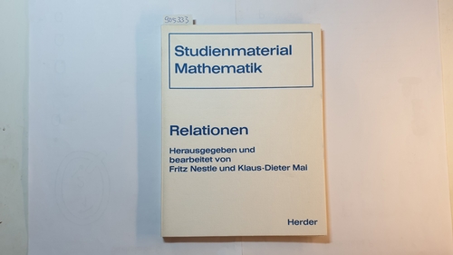 Mai, Klaus-Dieter ; Nestle, Fritz  Studienmaterial Mathematik, Teil: Relationen : Übung und Kontrolle zum Thema 