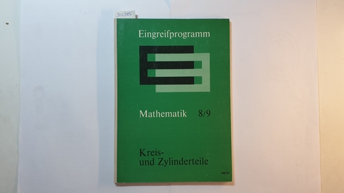 Winter, Heinrich  Eingreifprogramm, Teil: Schuljahr 8/9., Mathematik: Kreis- und Zylinderteile 
