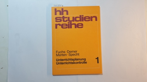 Fuchs, Rainer (Herausgeber)  Unterrichtsplanung, Unterrichtskontrolle : Abriss und Aufgaben (hh-studienreihe ; 1) 