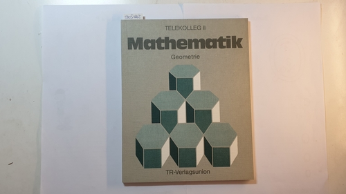 A. Breitkopf ; G. Schwab  Telekolleg II - Mathematik: Geometrie 
