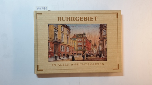 Springorum, Dieter (Hrsg.)  Das Ruhrgebiet in alten Ansichtskarten. Aus der Reihe: 'Deutschland in alten Ansichtskarten', Das Ruhrgebiet. 