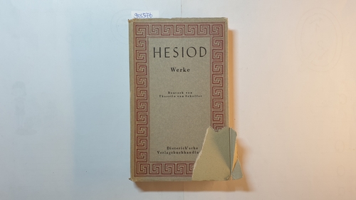 Hesiodus (Verfasser) ; Scheffer, Thassilo von (Mitwirkender)  Hesiodus, Sämtliche Werke 