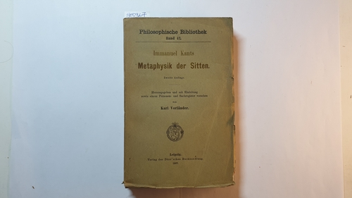 Vorländer, Karl.  Immanuel Kants Metaphysik der Sitten. (Philosphische Bibliothek Band 42) 