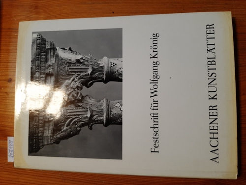 (Hrsg.) von Peter Ludwig  Festschrift für Wolfgang Krönig. (= Aachener Kunstblätter, Bd. 41) 