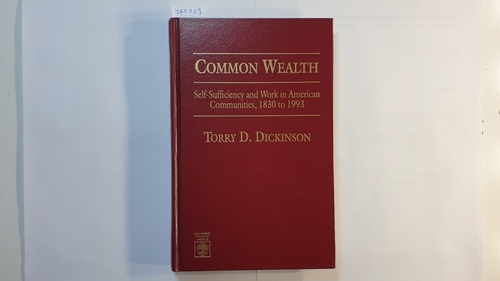Dickinson, Torry D.   Commonwealth - Self-Sufficiency and Work in American Communities, 1830 to 1993 