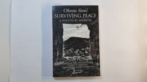 Simic, Olivera   Surviving Peace, A Political Memoir 