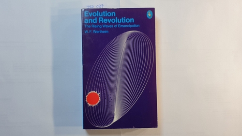 W. F Wertheim  Evolution and revolution;: The rising waves of emancipation 