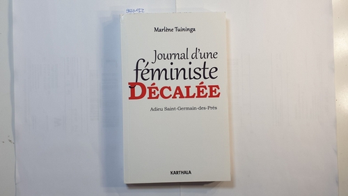 Marlène Tuininga, Andrée Michel   Journal d'une féministe décalée : adieu Saint-Germain-des-Prés 