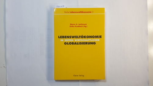 Jochimsen, Maren A.  Lebensweltökonomie in Zeiten wirtschaftlicher Globalisierung 