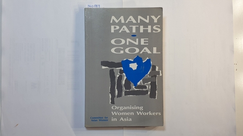  Many Paths, One Goal: organising women workers in Asia 