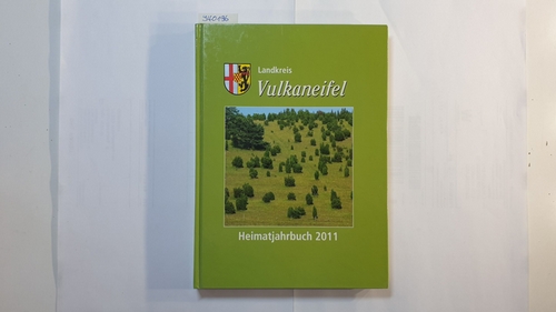 Kreisverwaltung Vulkaneifel (Hrsg.)  Heimatjahrbuch Landkreis Vulkaneifel 2011 