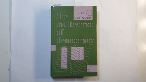 Sheth, D. L. and Ashis Nandy, [Hrsg.]  The Multiverse of Democracy; Essays in Honour of Rajni Kothari 