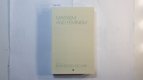 Mojab, Shahrzad [Hrsg.]  Marxism and Feminism 
