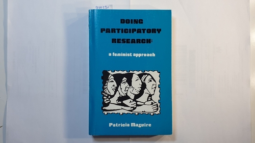 Maguire, Patricia   Doing Participatory Research: a Feminist Approach Center for International Education School of Education Unive 