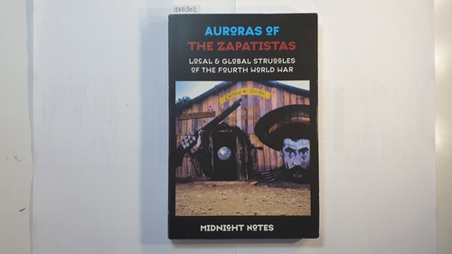 Esteva, Gustavo   Auroras Of The Zapatistas: Midnight Notes 