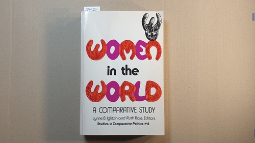 Lynne B. Iglitzin ; Ruth Ross (Herausgeber)  Women in the World: A Comparative Study 