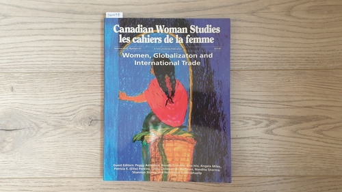   Canadian Women Studies - les cahiers de la femme - Vol 21/22, No 4/1 (2002), Women, Globalization and International Trade 