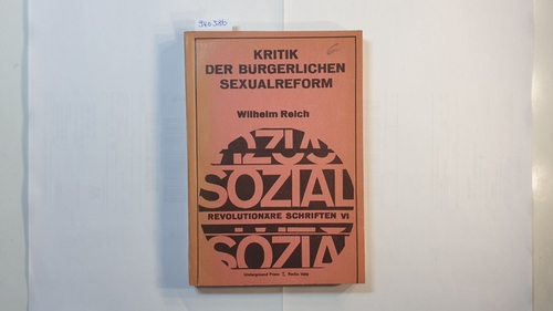 Reich, Wilhelm  Geschlechtsreife, Enthaltsamkeit, Ehemoral : Eine Kritik der bürgerlichen Sexualreform 
