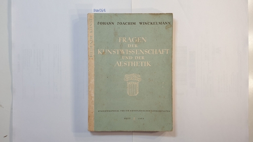 Winckelmann, Johann Joachim  Zu Fragen der Kunstwissenschaft und der Ästhetik : Ein Beitr. zum Studium d. dt. Klassik 