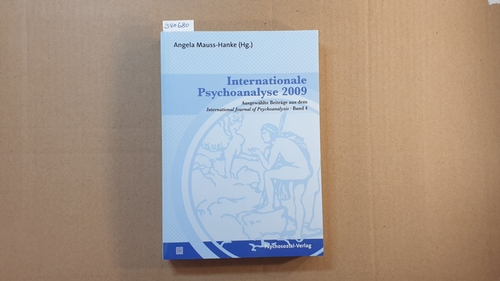   Internationale Psychoanalyse, Teil: 2009. Ausgewählte Beiträge aus dem International journal of psychoanalysis ; Bd. 4 