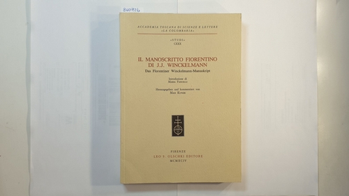 Kunze, Max (Herausgeber)  Il manoscritto fiorentino di J.J. Winckelmann = Das Florentiner Winckelmann-Manuskript 