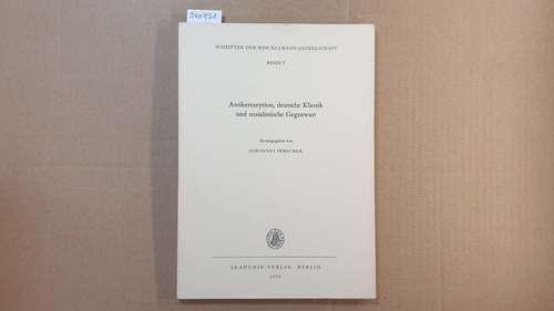 Irmscher, Johannes [Hrsg.]  Antikerezeption, deutsche Klassik und sozialistische Gegenwart 