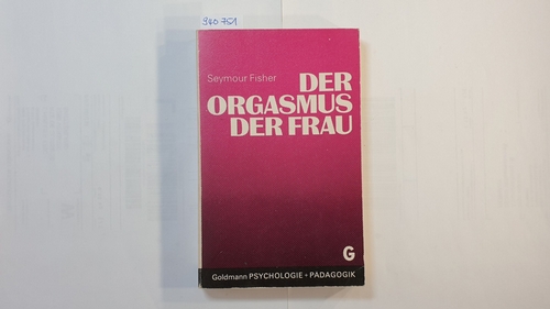 Fisher, Seymour  Der Orgasmus der Frau 