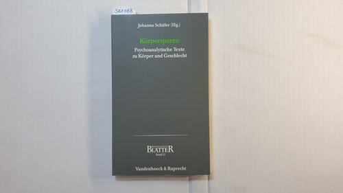 Schäfer, Johanna (Hrsg.)  Körperspuren : psychoanalytische Texte zu Körper und Geschlecht 
