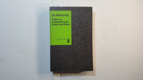 Mukarovsky, Jan  Studien zur strukturalistischen Ästhetik und Poetik 