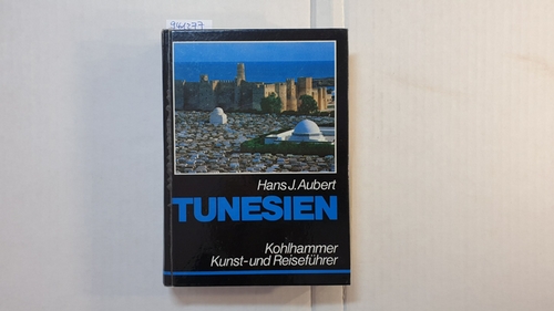 Aubert, Hans-Joachim   Tunesien : Kunst- u. Reiseführer mit Landeskunde 