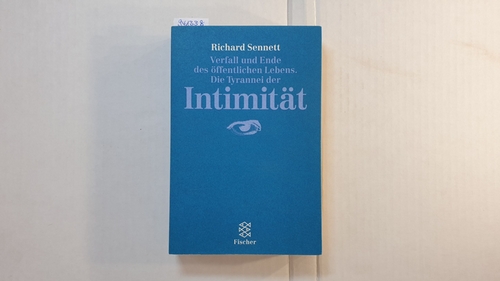 Sennett, Richard  Verfall und Ende des öffentlichen Lebens : die Tyrannei der Intimität 