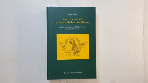   Descartes im Licht der französischen Aufklärung : Studien zum Descartes-Bild Frankreichs im 18. Jahrhundert 