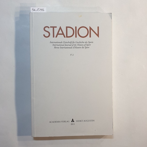   Stadion : internationale Zeitschrift für Geschichte des Sports : international journal of the history of sport : revue internationale d'histoire du sport: 37, 2 