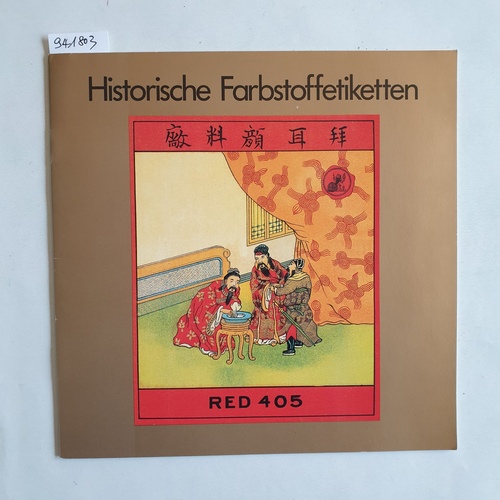   Historische Farbstoffetiketten - RED 405; in Zusammemarbeit mit dem Bayer-Archiv; 125 Jahre Bayer 80 Jahre Kulturarbeit; 