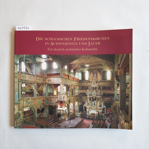 Caspary, Hans  Die schlesischen Friedenskirchen in Schweidnitz und Jauer: Ein deutsch-polnisches Kulturerbe (Potsdamer Bibliothek östliches Europa - Kunst) 