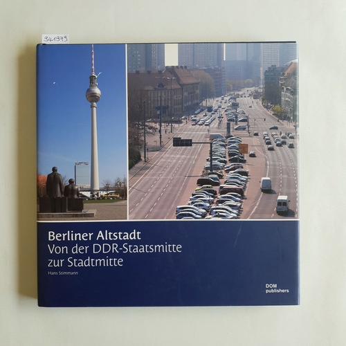 Stimmann, Hans  Berliner Altstadt : von der DDR-Staatsmitte zur Stadtmitte 