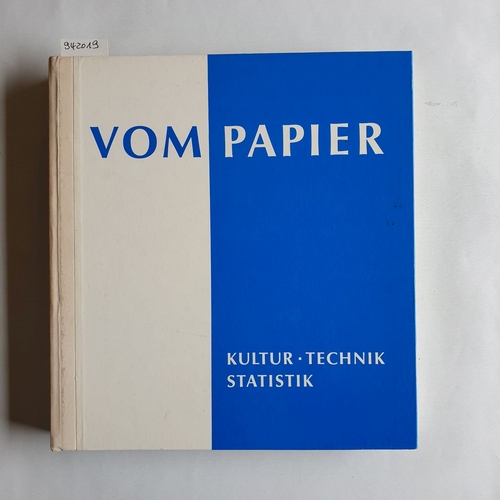   Vom Papier : Kultur, Technik, Statistik / Hrsg. von d. Feldmühle Papier- u. Zellstoffwerke Aktiengesellschaft, Düsseldorf, anlässl. d. 75jährigen Bestehens am 27. August 1960. 