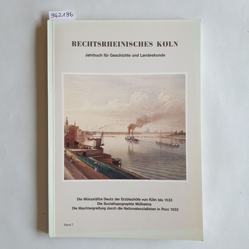 Geschichts- und Heimatverein Rechtsrhenisches Köln e. V.  Rechtsrheinisches Köln. Jahrbuch für Geschichte und Landeskunde. Band 7 