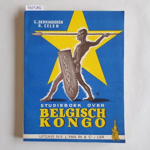 Derkinderen, Gaston en Celen, René.  Belgisch-Kongo. Leerboek voor middelbare scholen, landbouw- en koloniale scholen. Studieboek. 