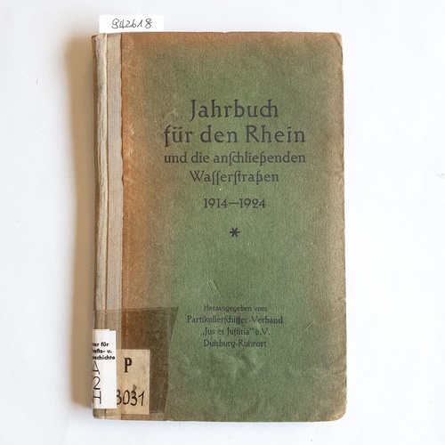 Partikulierschiffer-Verband -Jus et Justitia- e.V. (Hrsg.)  1914 - 1924. Jahrbuch für den Rhein und die anschließenden Wasserstraßen 