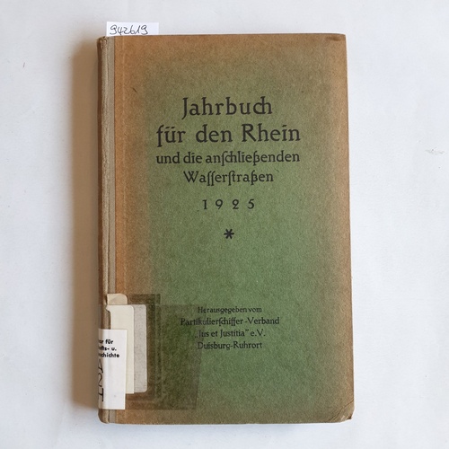 Partikulierschiffer-Verband -Jus et Justitia- e.V. (Hrsg.)  1925. Jahrbuch für den Rhein und die anschließenden Wasserstraßen 
