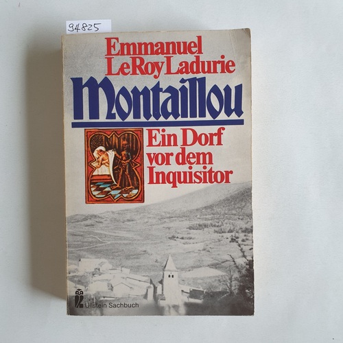 Le Roy Ladurie, EmmanuelHahlbrock, Peter [Bearb.]  Ullstein-Buch ; Nr. 34114 : Ullstein-Sachbuch  Montaillou : e. Dorf vor d. Inquisitor 1294 - 1324 