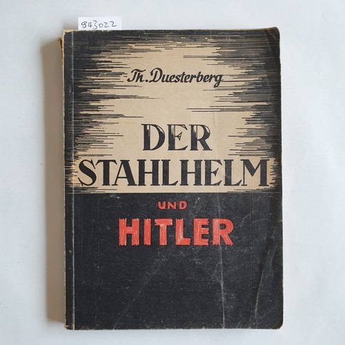 Duesterberg, Theodor  Der Stahlhelm und Hitler 