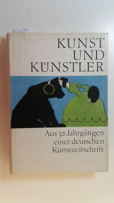 Feist, Günter [Hrsg.]  Kunst und Künstler : Aus 32 Jg. e. dt. Kunstzeitschr. 