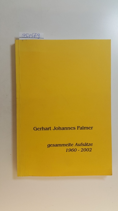Palmer, Gerhard Johannes  Gesammelte Aufsätze 1960-2002 