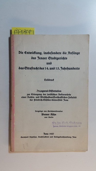 Kühn, Werner  Die Entwicklung, insbesondere die Anfänge des Jenaer Stadtgerichts und das Strafrecht des 14. und 15. Jahrhunderts 