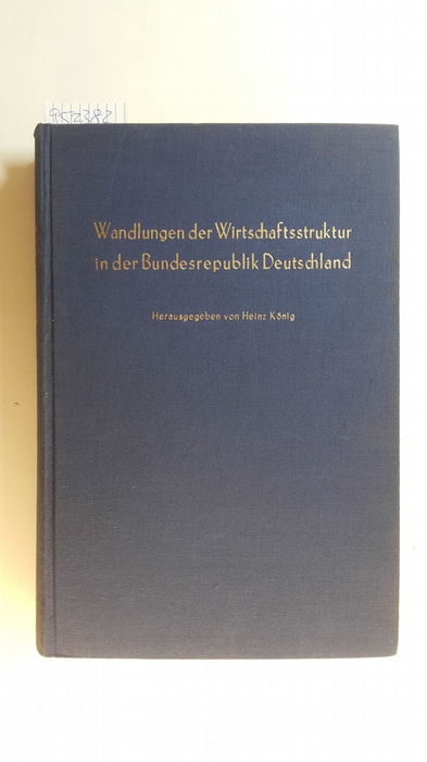 König, Heinz [Hrsg.]  Wandlungen der Wirtschaftsstruktur in der Bundesrepublik Deutschland (Verein für Socialpolitik: Schriften des Vereins für Socialpolitik ; N.F., Bd. 26) 